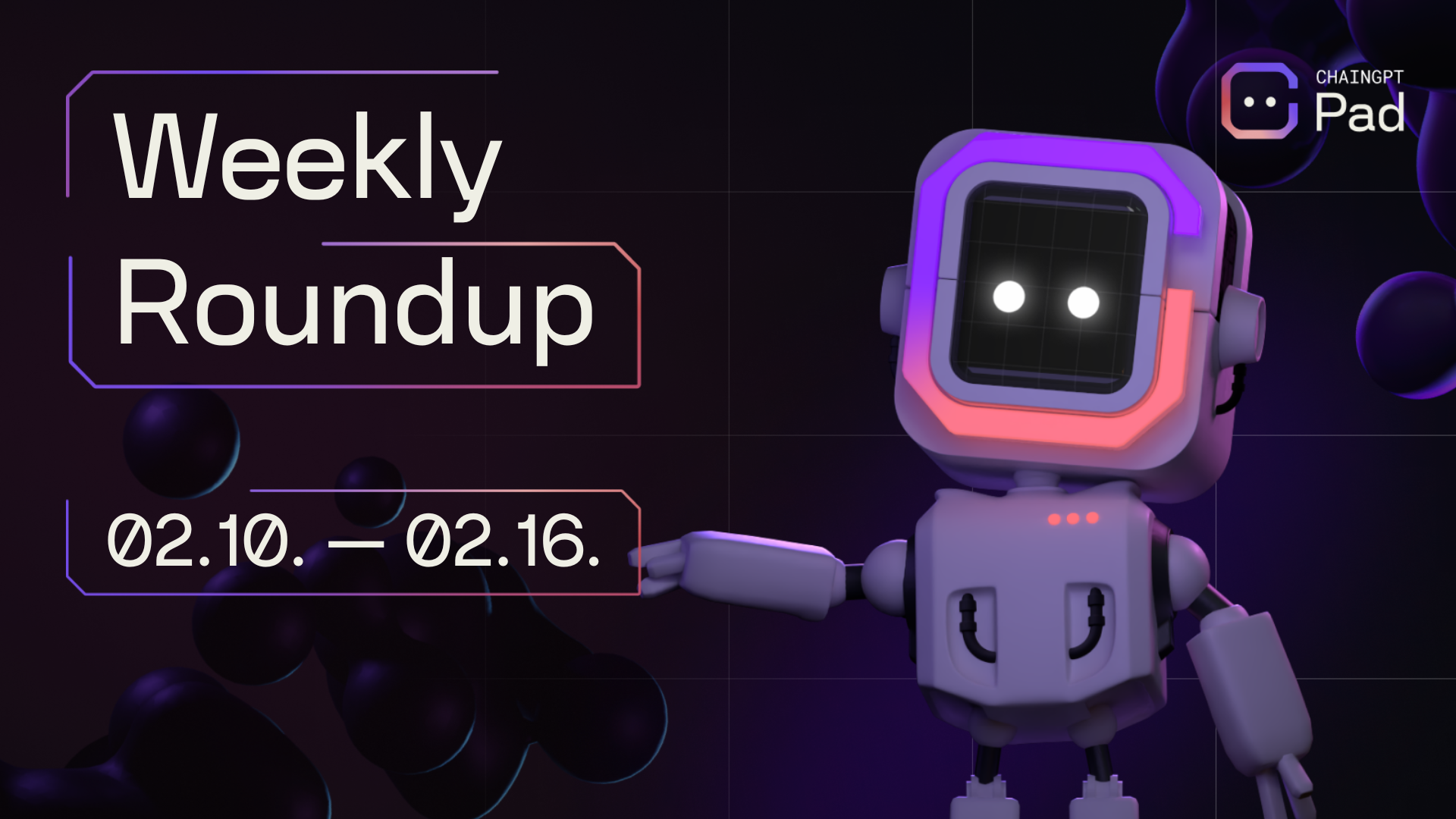 ChainGPT Pad's Weekly Roundup 02.10. - 02.16.