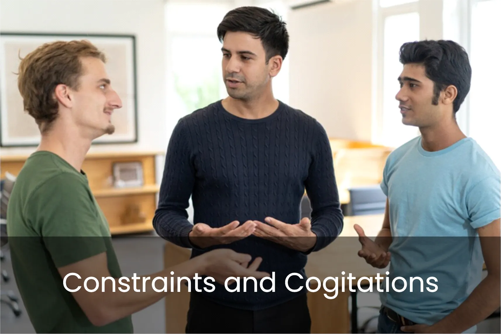 Constraints and Cogitations