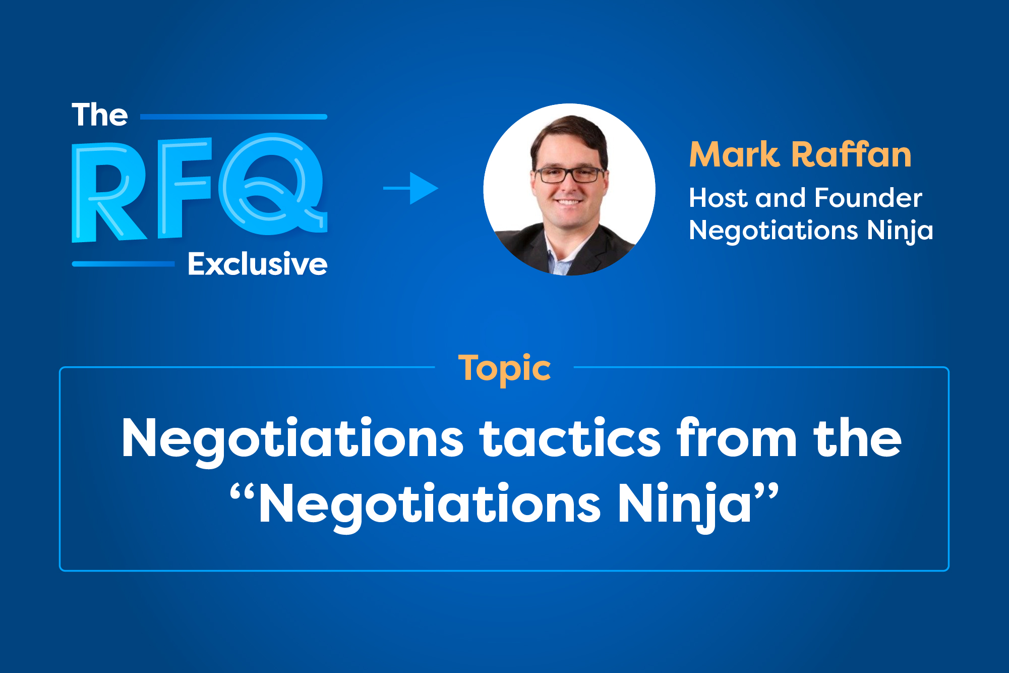 Mark Raffan The RFQ Exclusive: Negotiation tactics with Mark Raffan | Fairmarkit Blog