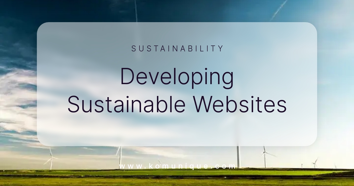 Developing Sustainable sites — KOMUNIQUE