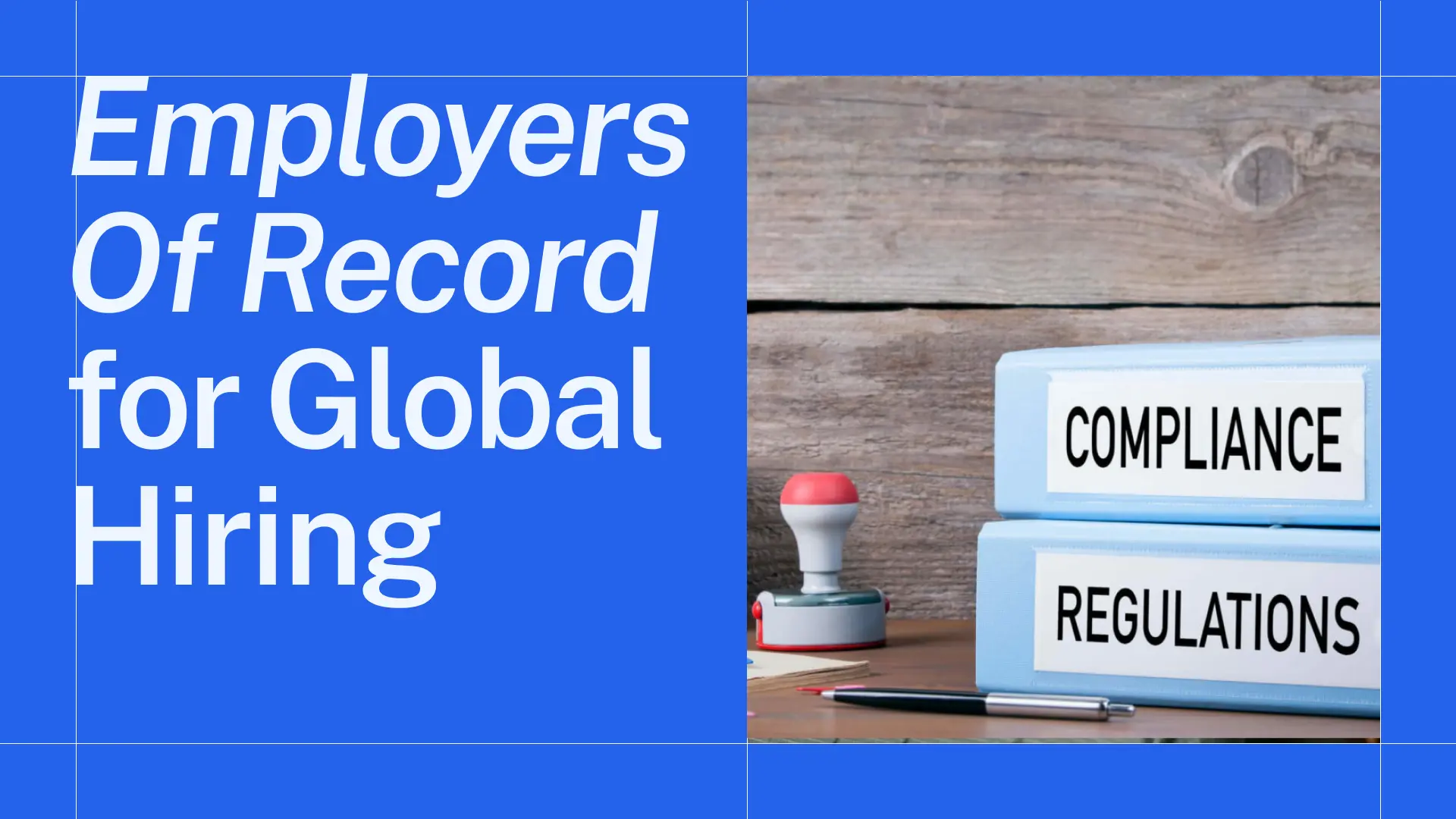 Decoding EOR Meaning: What is an Employer of Record and Why it Matters?