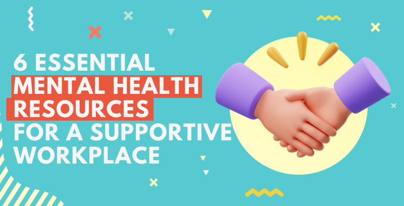 6 Essential Mental Health Resources for a Supportive Workplace