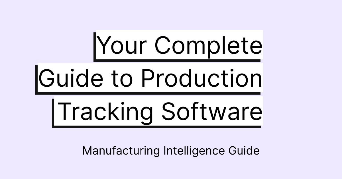 Production tracking software guide