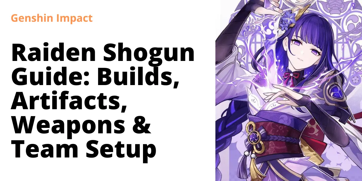 Raiden Shogun Guide: Builds, Artifacts, Weapons – YLRDTO