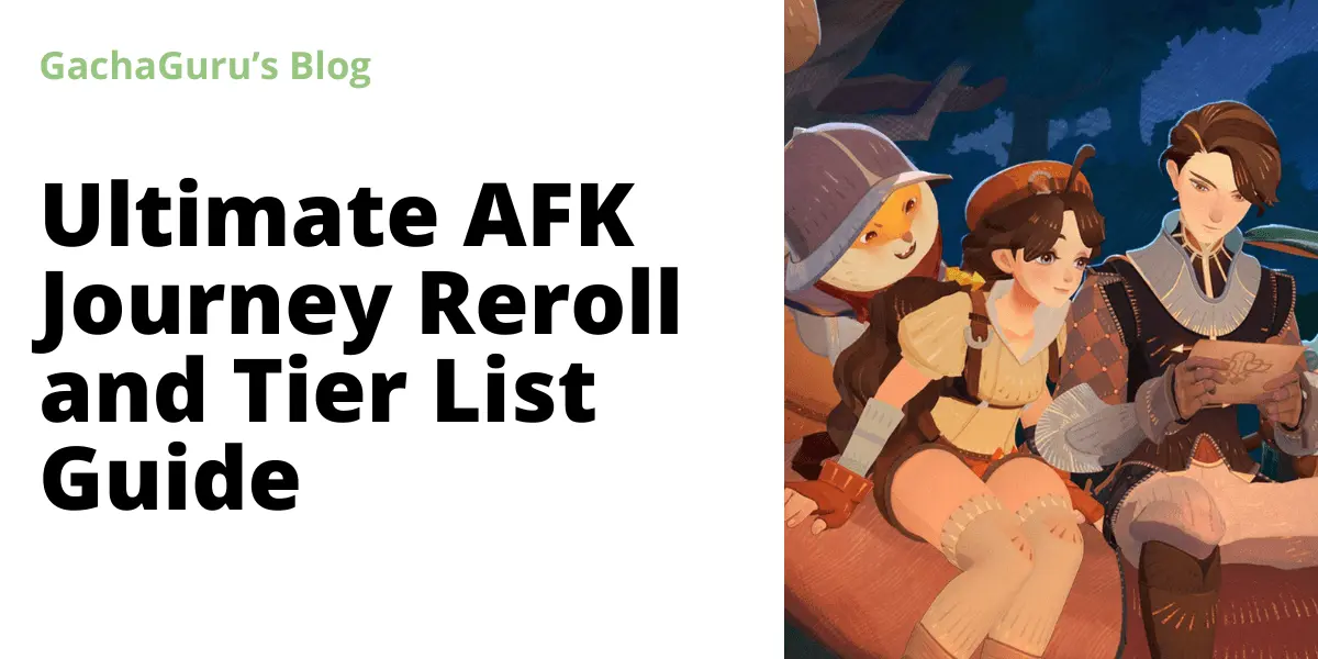 Ultimate AFK Journey Reroll and Tier List Guide