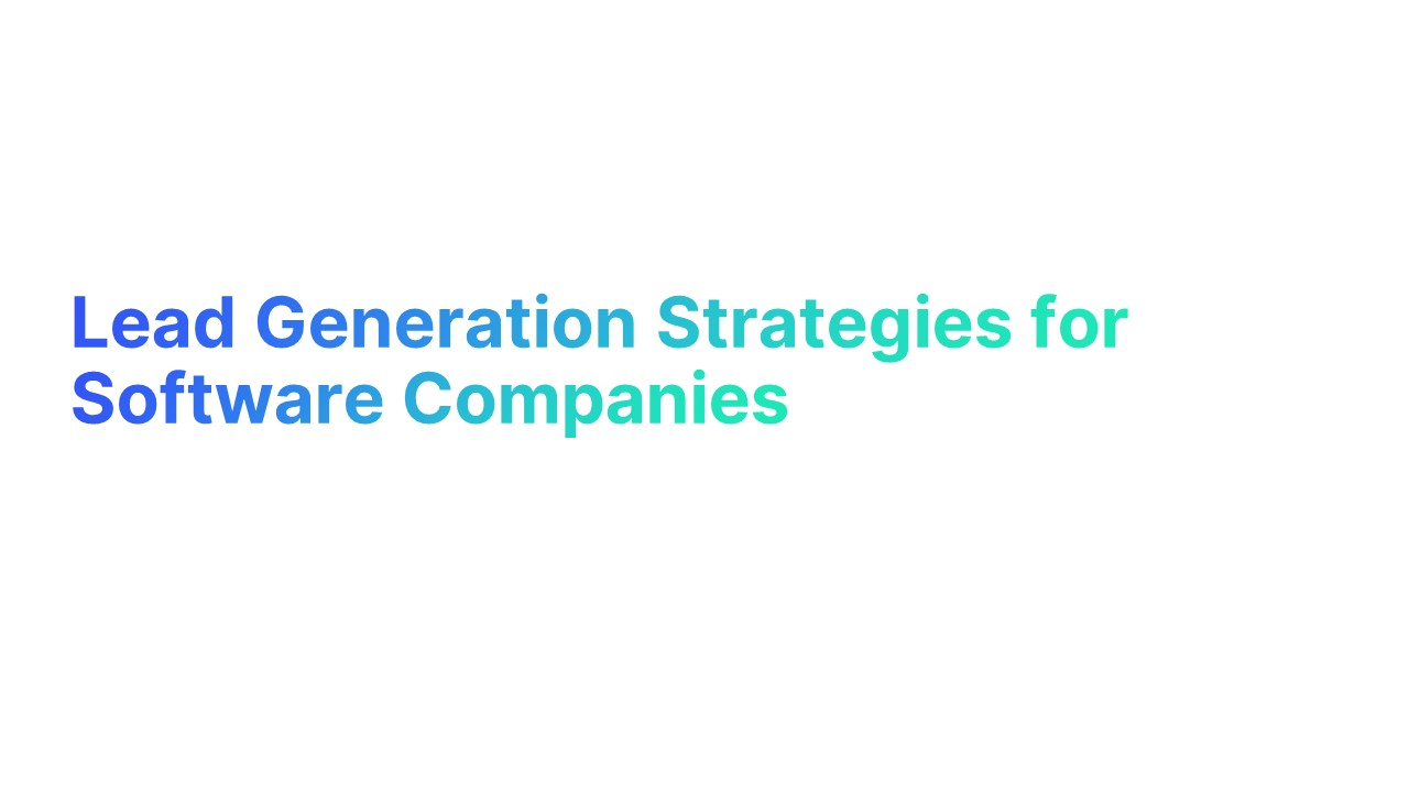 The Definitive Guide to Lead Generation for Software Companies | Alore