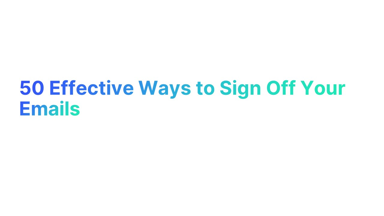 How to End an Email 50 Effective SignOffs Alore