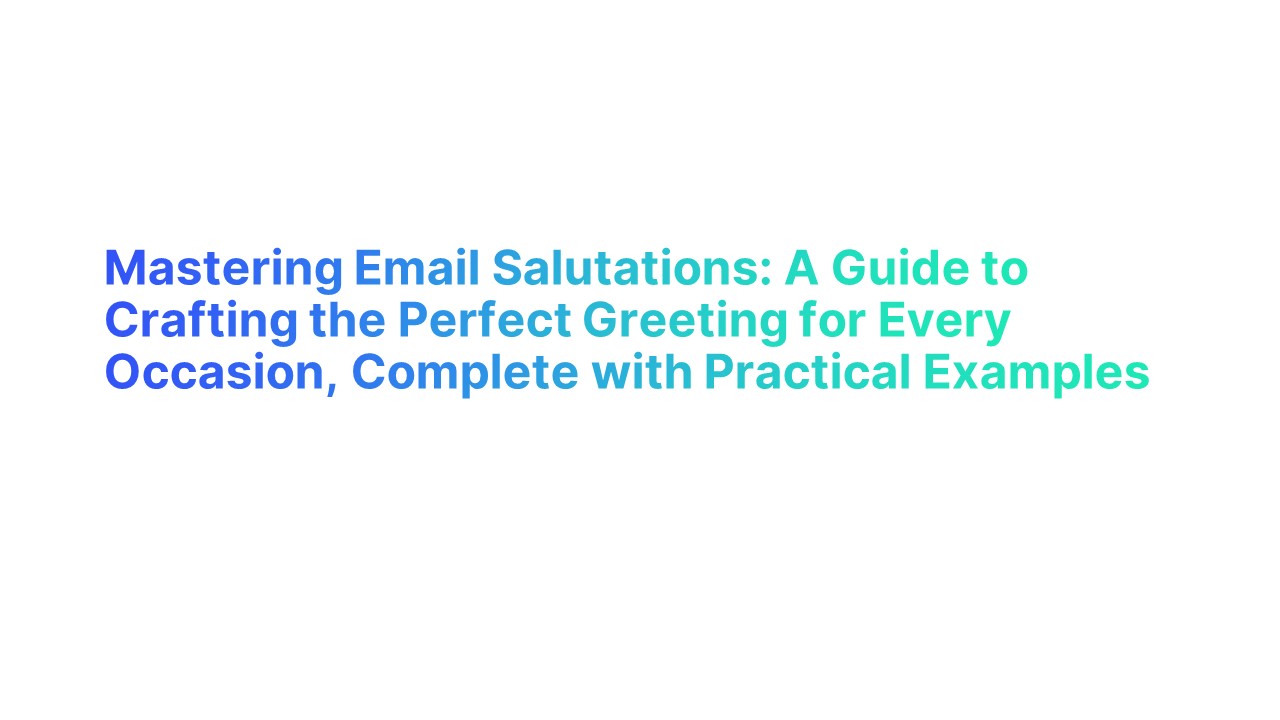 Mastering Email Salutations A Guide to Crafting the Perfect Greeting