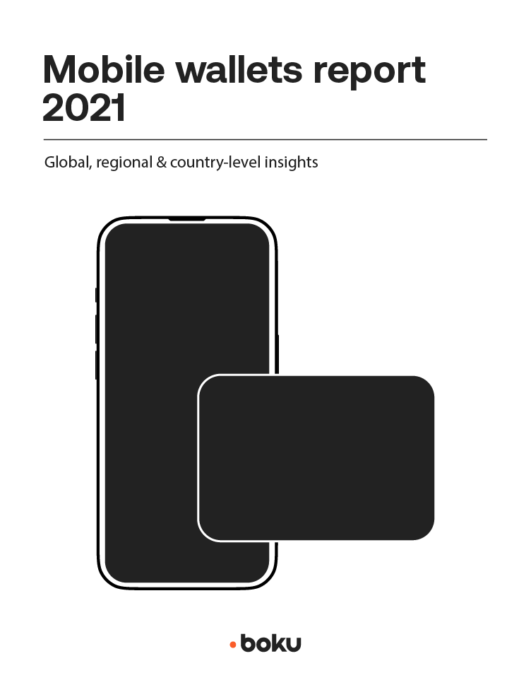 Mobile Wallets Global, Regional & Per Country Status in 2021 Boku