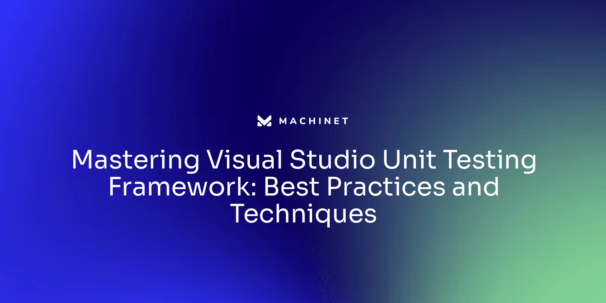 Mastering Visual Studio Unit Testing Framework Best Practices and Techniques Blog