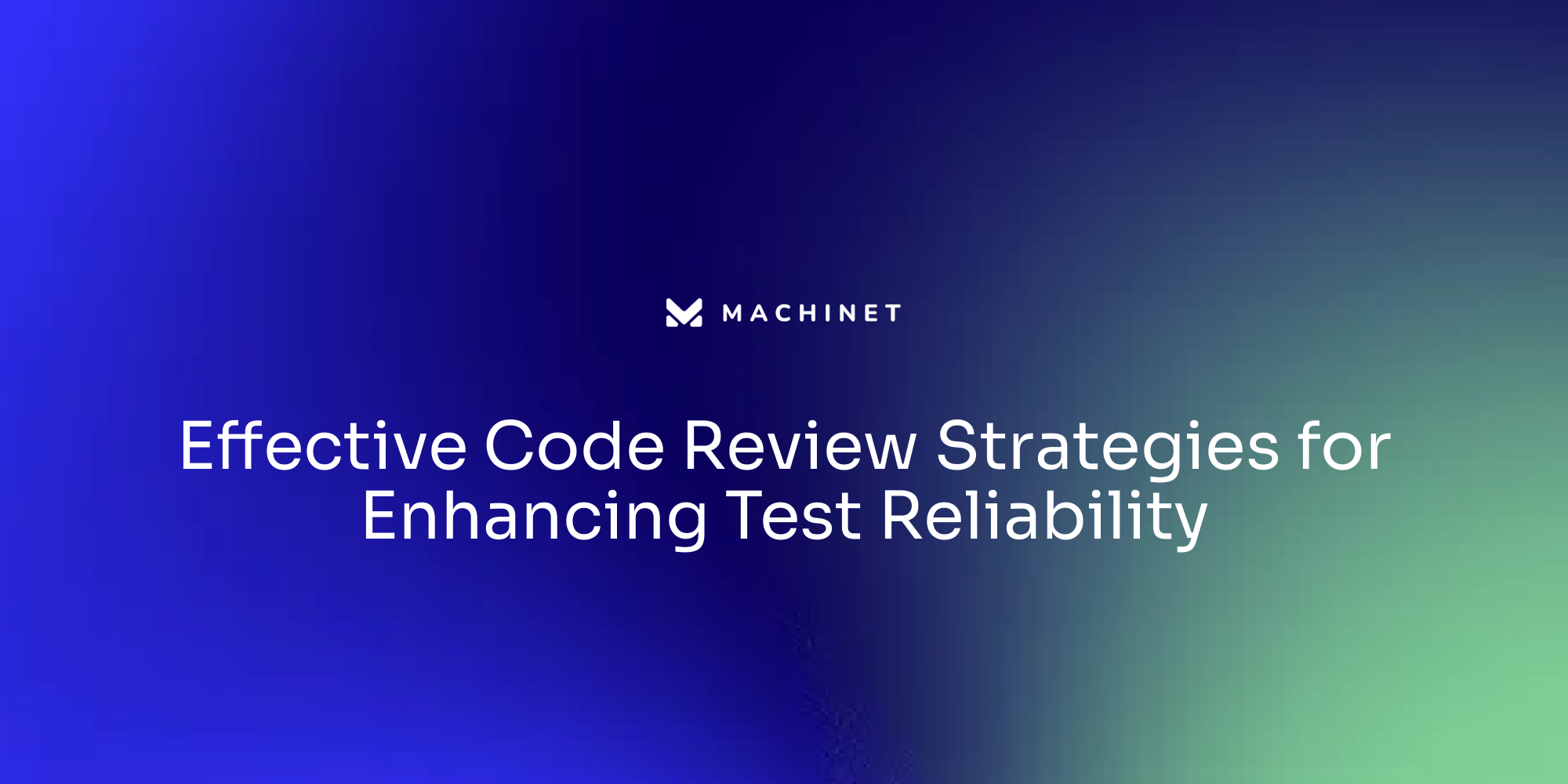 Effective Code Review Strategies for Enhancing Test Reliability ...