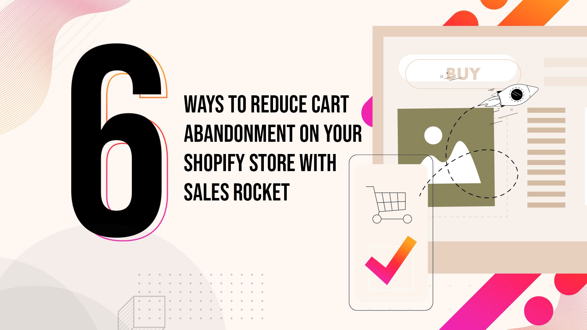 6 Ways to Reduce Cart Abandonment on your Shopify Store with Sales Rocket