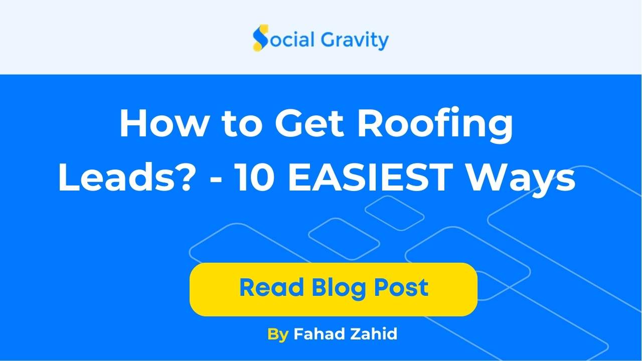 How to Get Roofing Leads? 10 EASIEST Ways in 2023