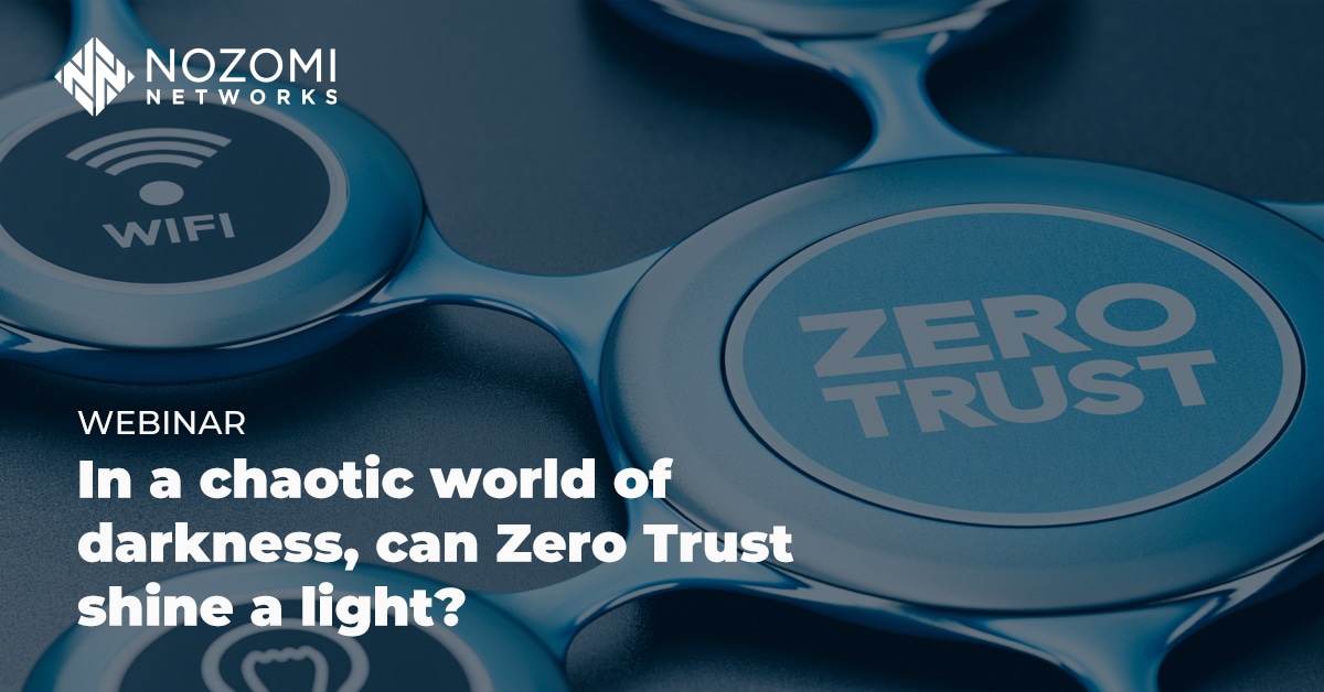 In a World of Darkness, Can Zero Trust Shine a Light?