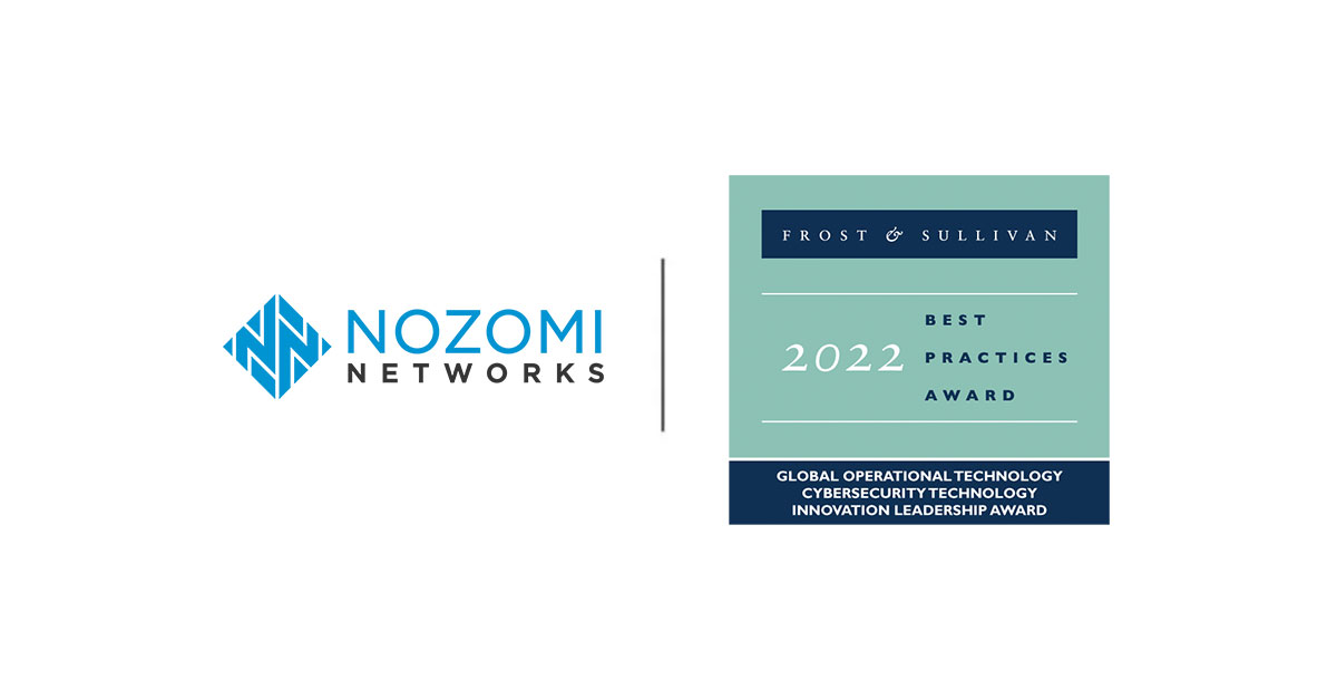 Nozomi Networks Awarded by Frost & Sullivan for Leading the Operational Technology and IoT Cybersecurity Industry with Superior and Highly Differentiated Solutions