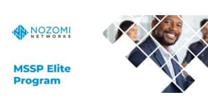 Nozomi Networks Launches New Program to Arm Industry-Leading MSSPs to Deliver Advanced Security Services for OT and IoT
