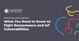 Nozomi Networks Labs Report: Vulnerability Disclosures Rising at an Alarming Rate; Ransomware Attacks Costing Critical and Industrial Infrastructure Millions
