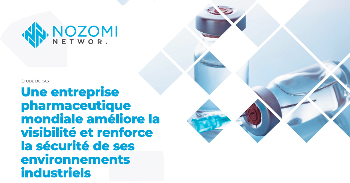 Une entreprise pharmaceutique mondiale améliore la visibilité et renforce la sécurité de ses environnements industriels