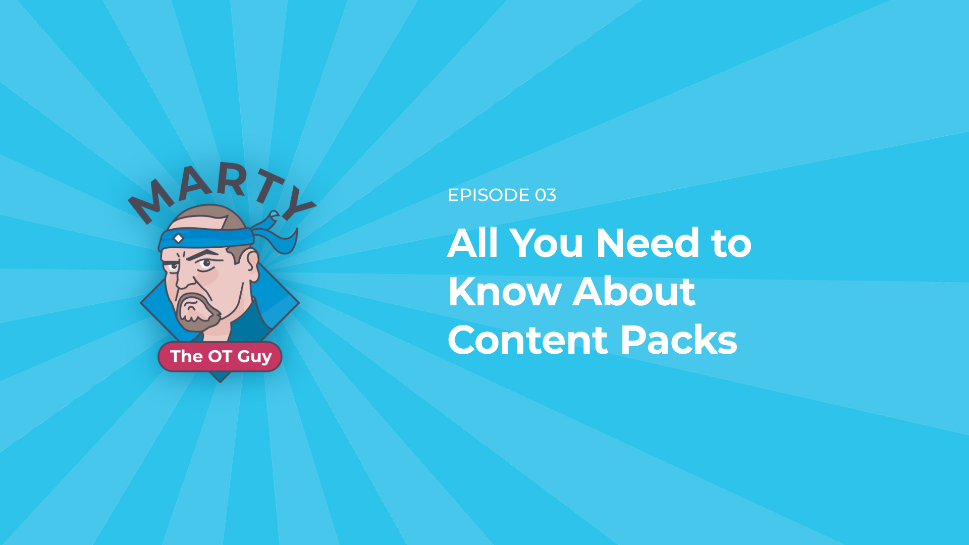 All You Need to Know About Content Packs | Marty the OT Guy