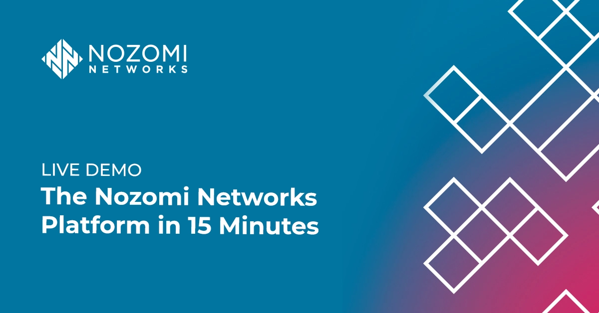 Live Demo: The Nozomi Networks Platform in 15 Minutes