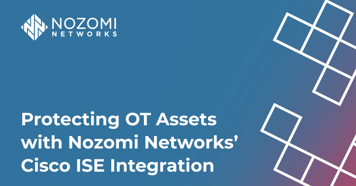 Demo Video: Nozomi Networks’ Cisco ISE Integration