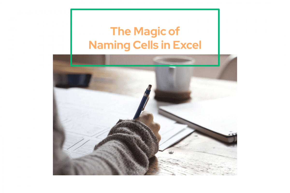 The Magic of Naming Cells in Excel