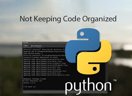Not keeping Python code organized is a mistake