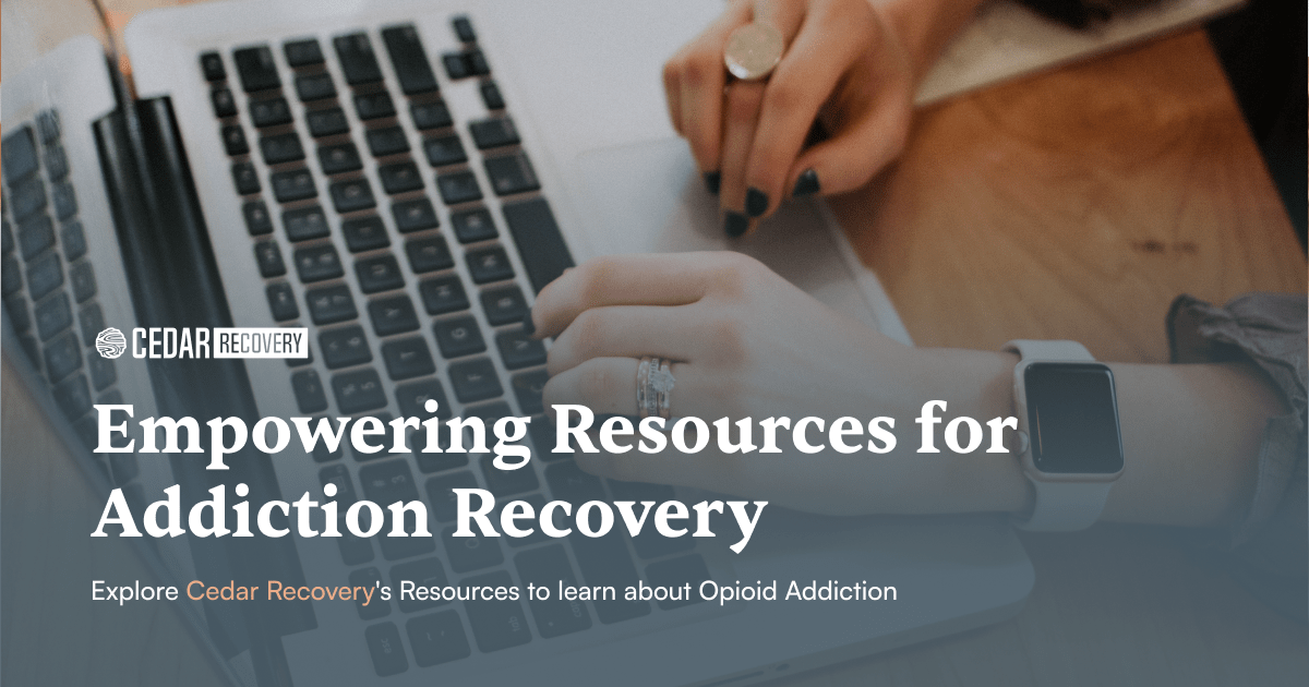 Opioid Addiction Support and Education | Cedar Recovery Resources