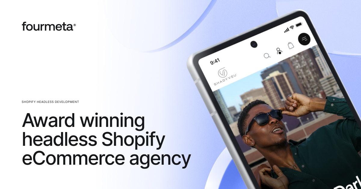 Shopify Headless Ecommerce Development Agency In London Fourmeta Uk
