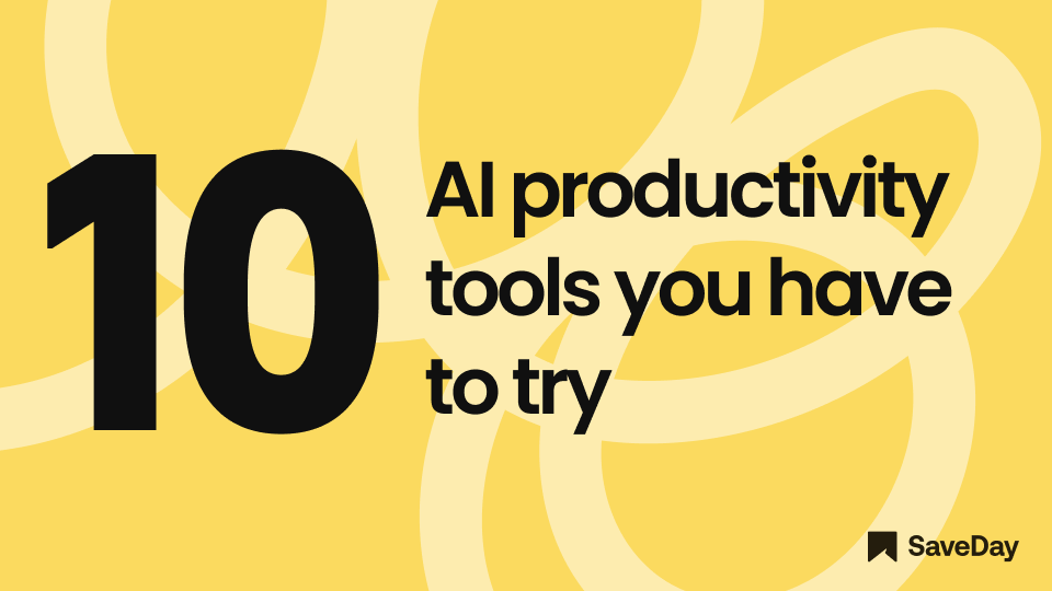 10 Ai Productivity Tools You Have To Try In 2023 Saveday 10 Ai Productivity Tools You Have To Try In 2023 Saveday