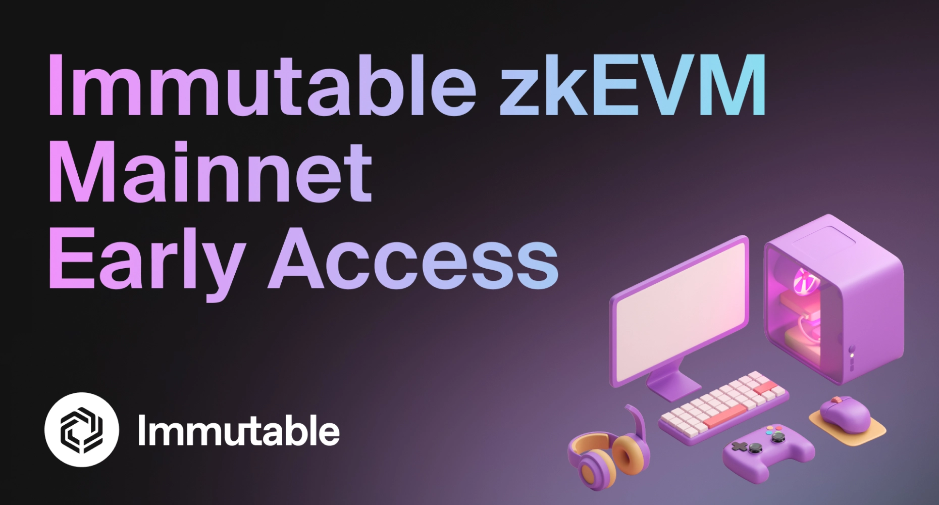 Image with text "Immutable zkEVM Mainnet Early Access"