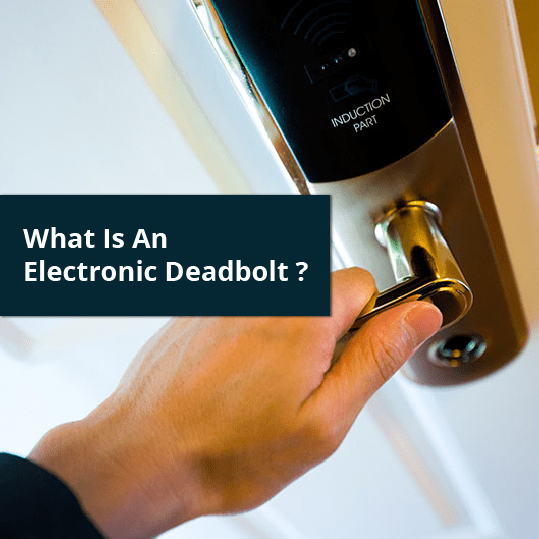 What Is An Electronic Deadbolt Clera Windows + Doors