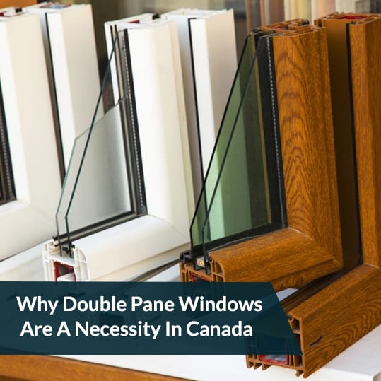 Why Double Pane Windows Are Necessity - Clera Windows + Doors