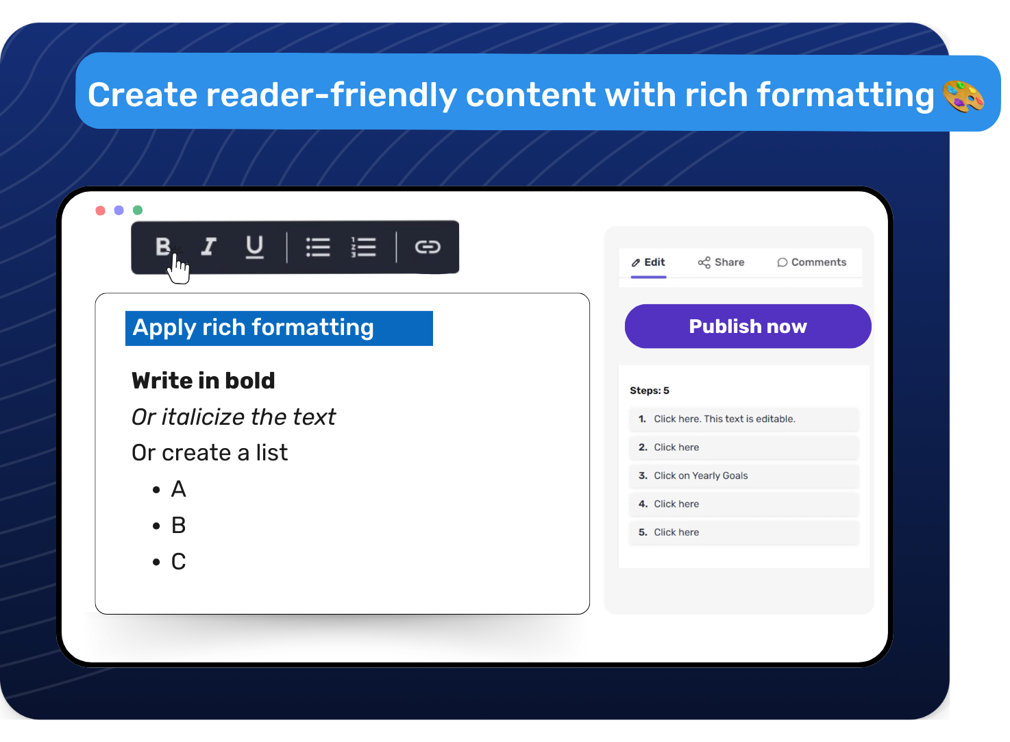 Create reader-friendly content with rich formatting
