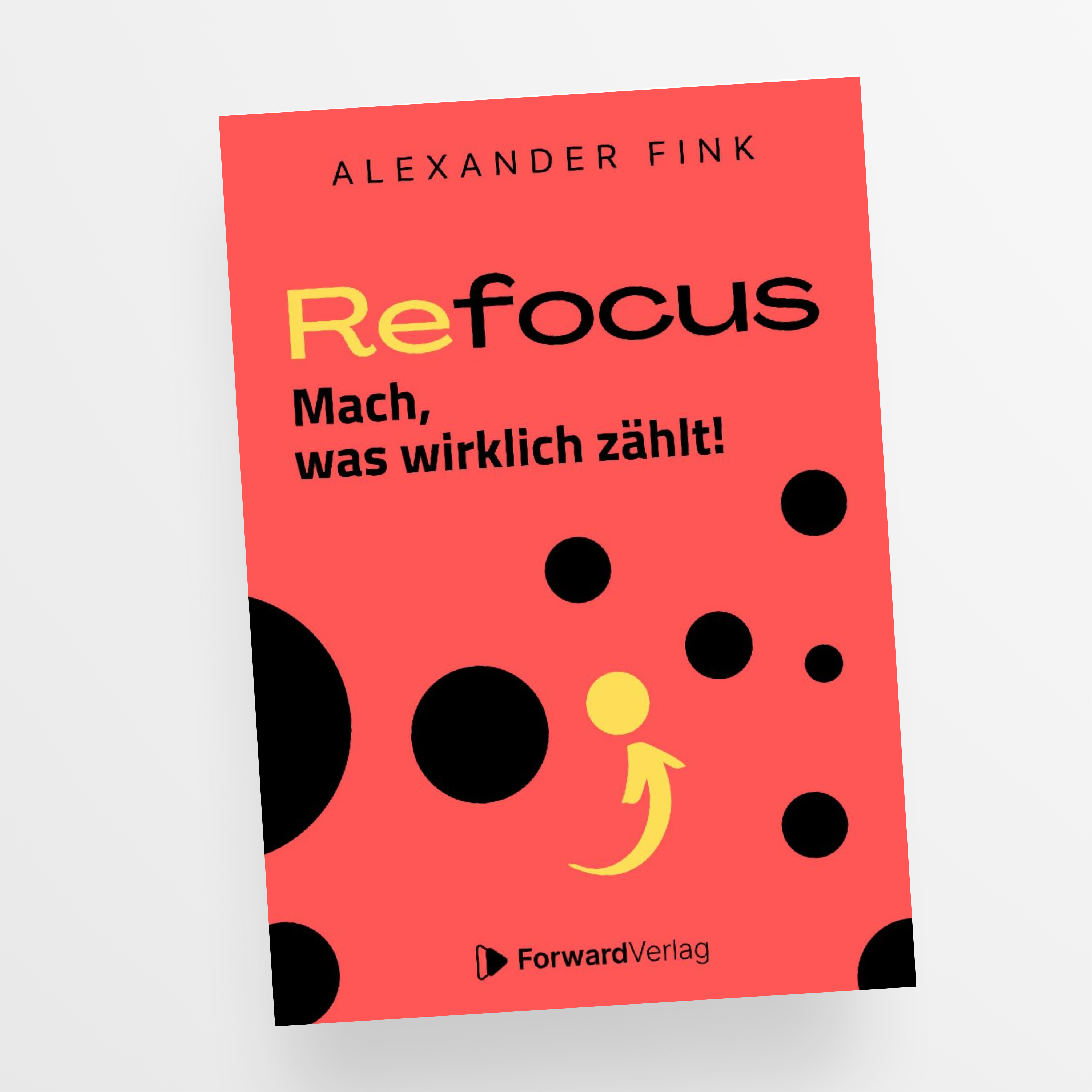 Refocus – Mach, was wirklich zählt!