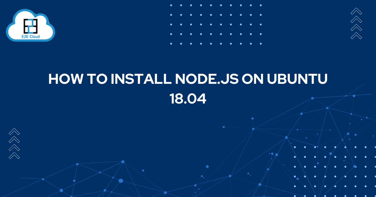 How To Install Node.js On Ubuntu 18.04