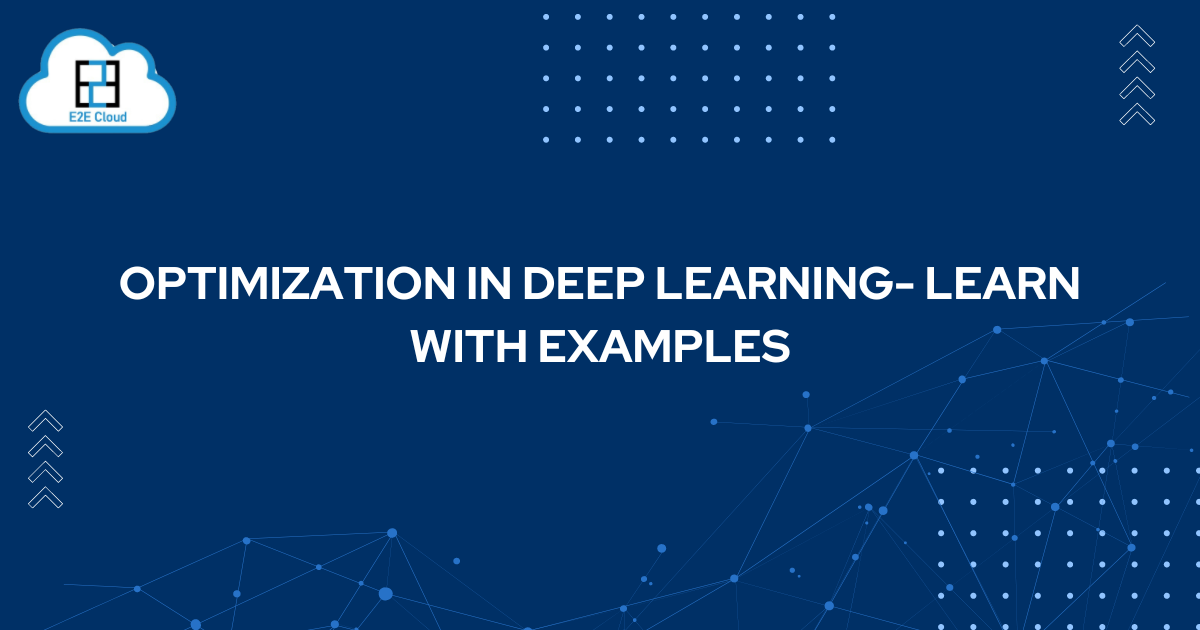 Optimization in Deep Learning- Learn with examples