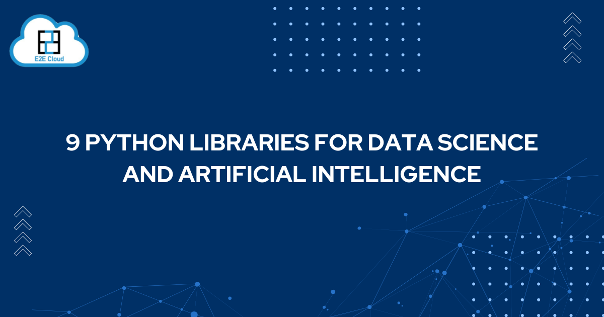 9 Python Libraries for Data Science and Artificial Intelligence