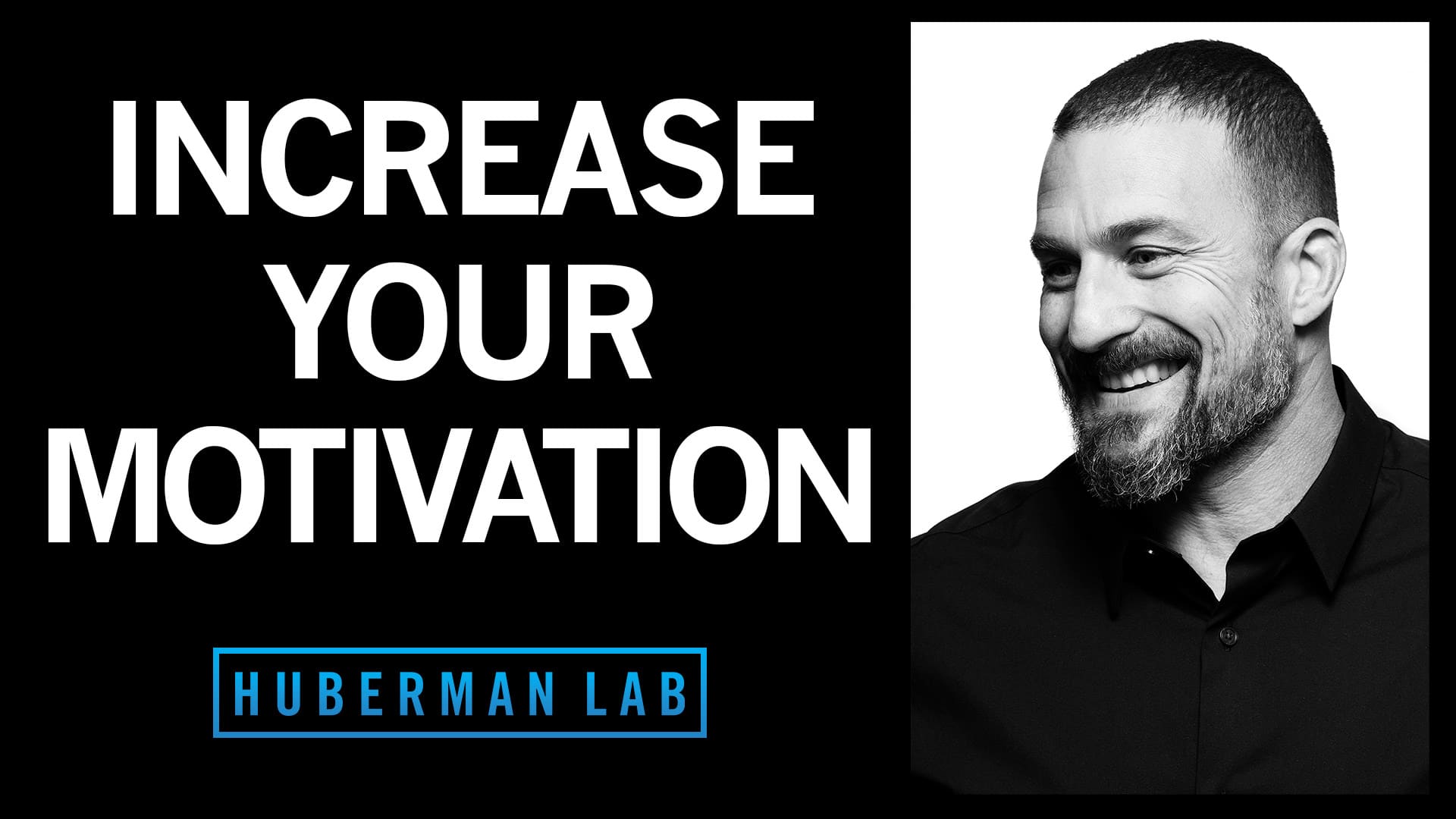 How to Increase Motivation & Drive Huberman Lab