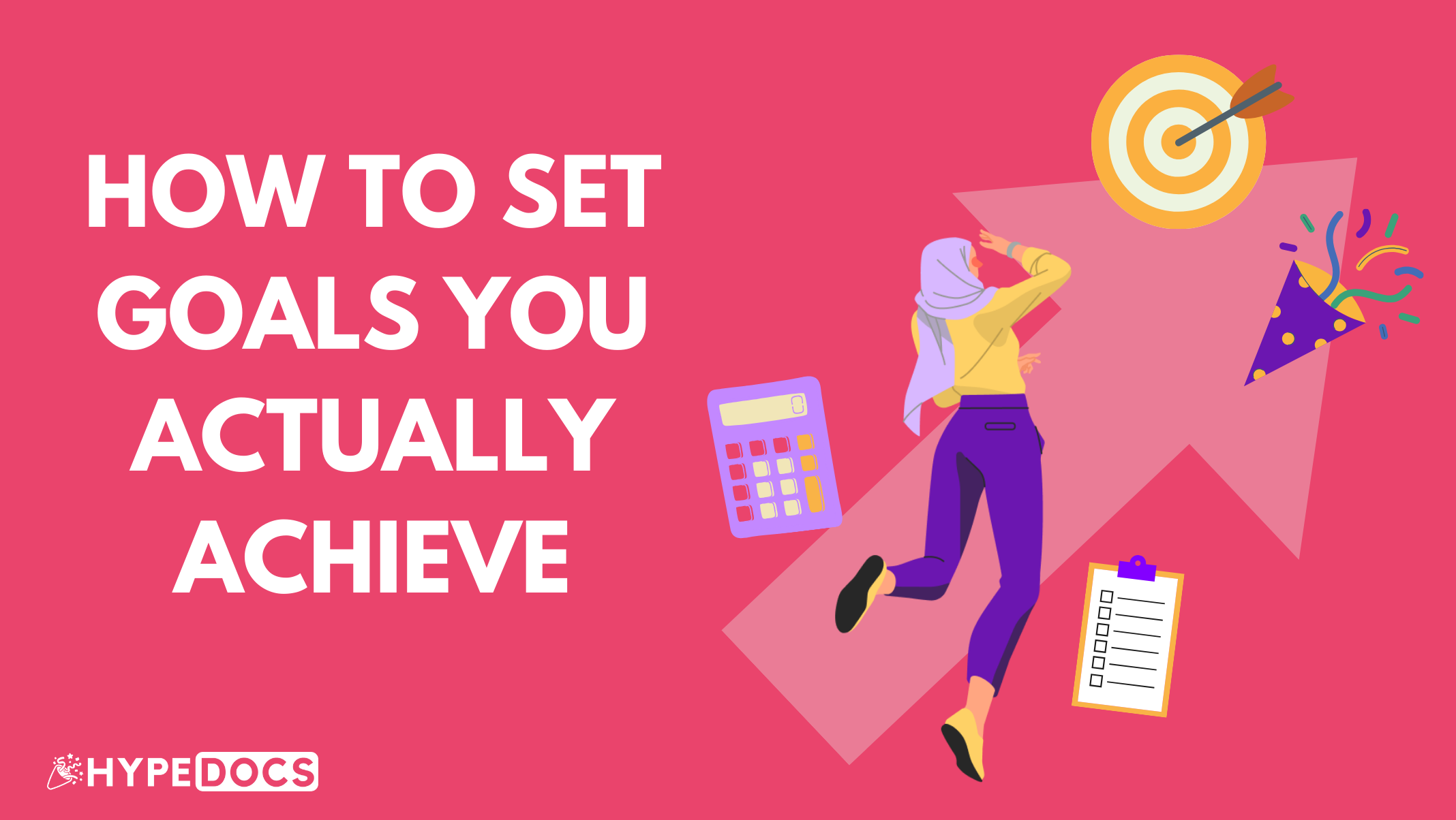 How to Set Goals You Actually Achieve