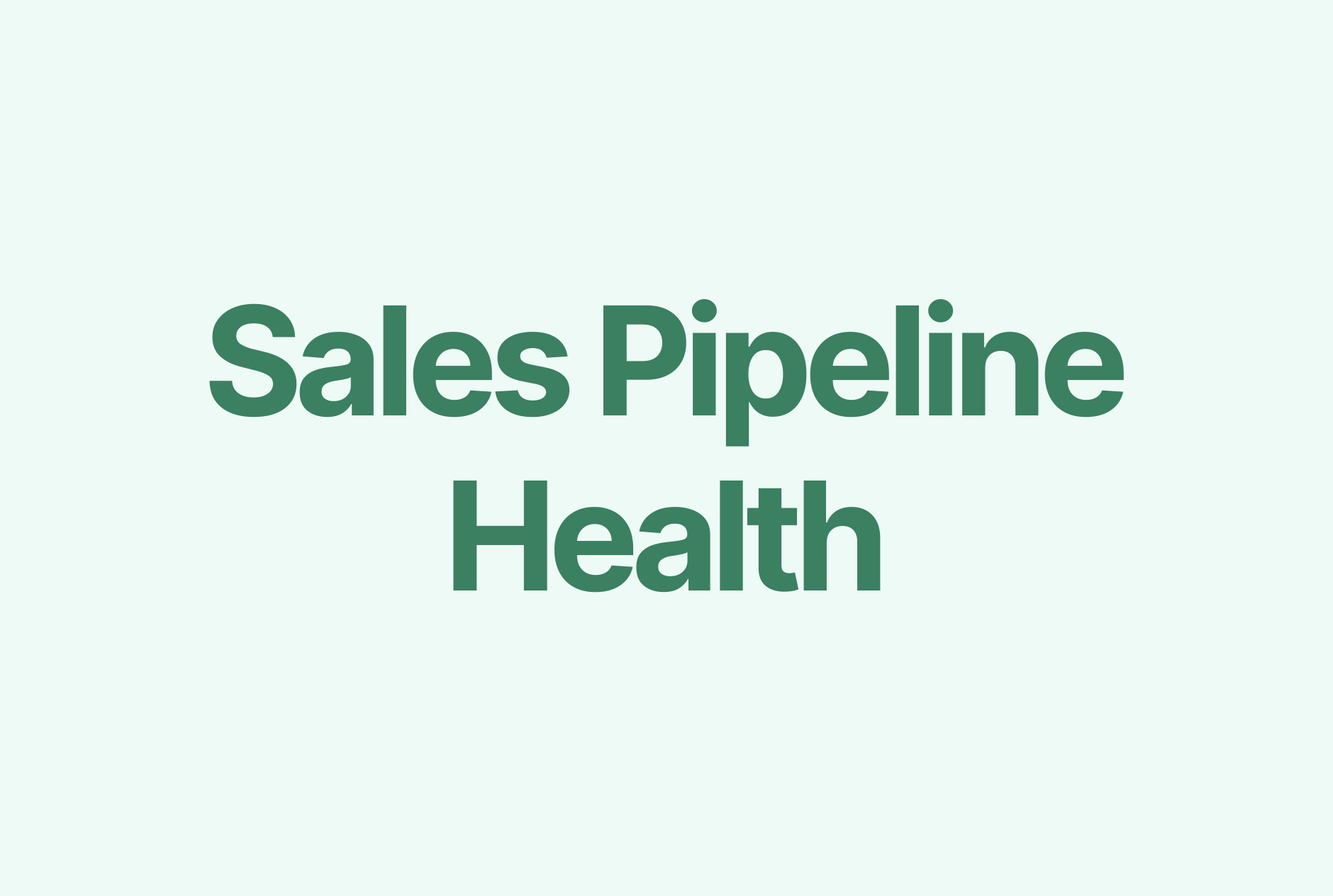 How to Determine Sales Pipeline Health