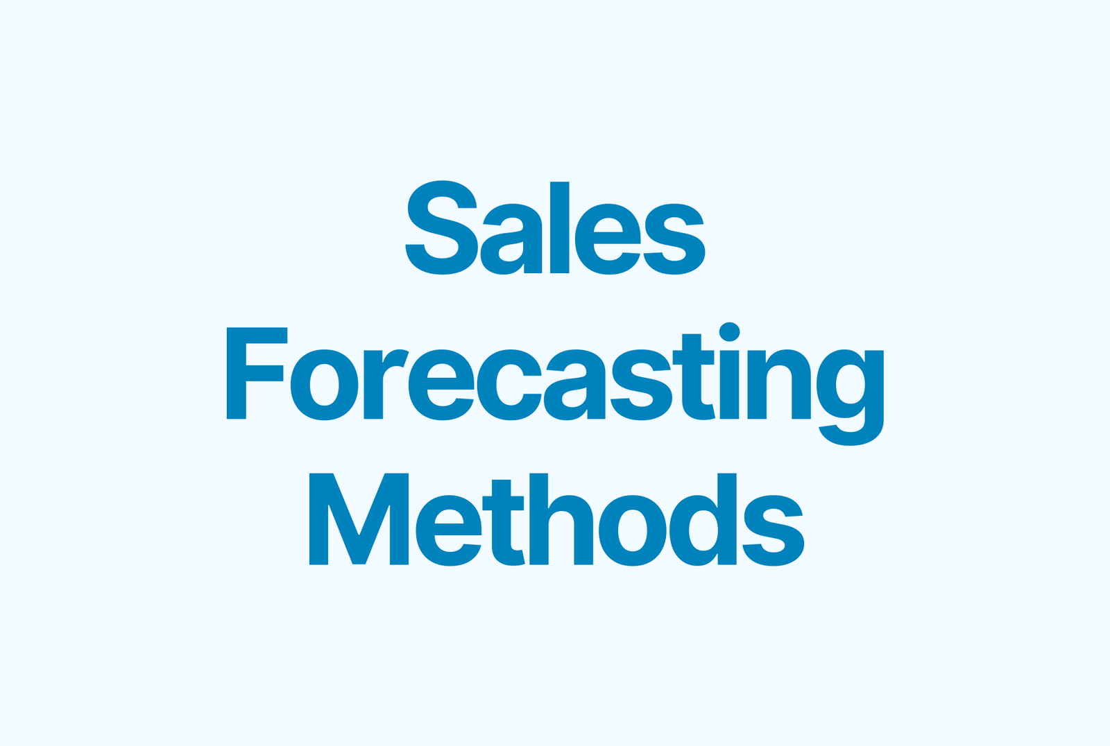9 Sales Forecasting Methods You Need to Know