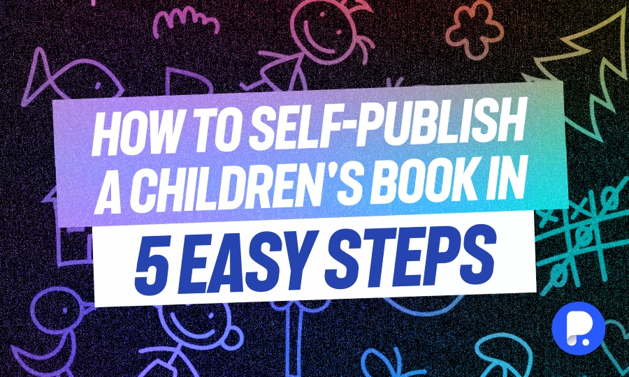 How to SelfPublish a Children's Book and Make Money Online in 5 Easy Steps
