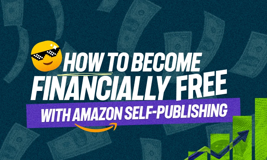 How to Financially Free with Amazon SelfPublishing
