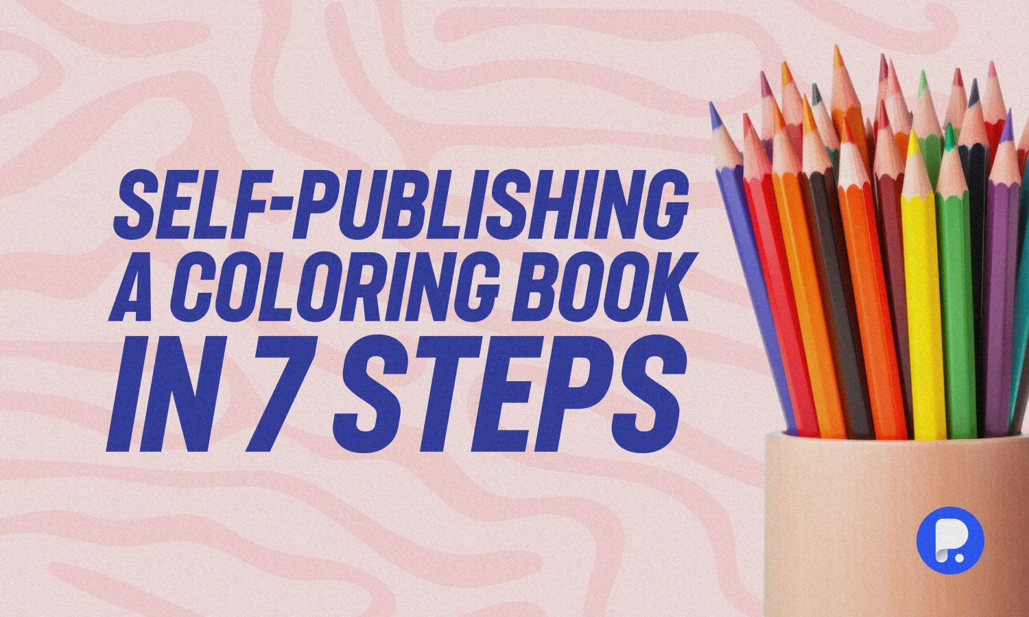 How to Publish a Coloring Book in 7 Steps