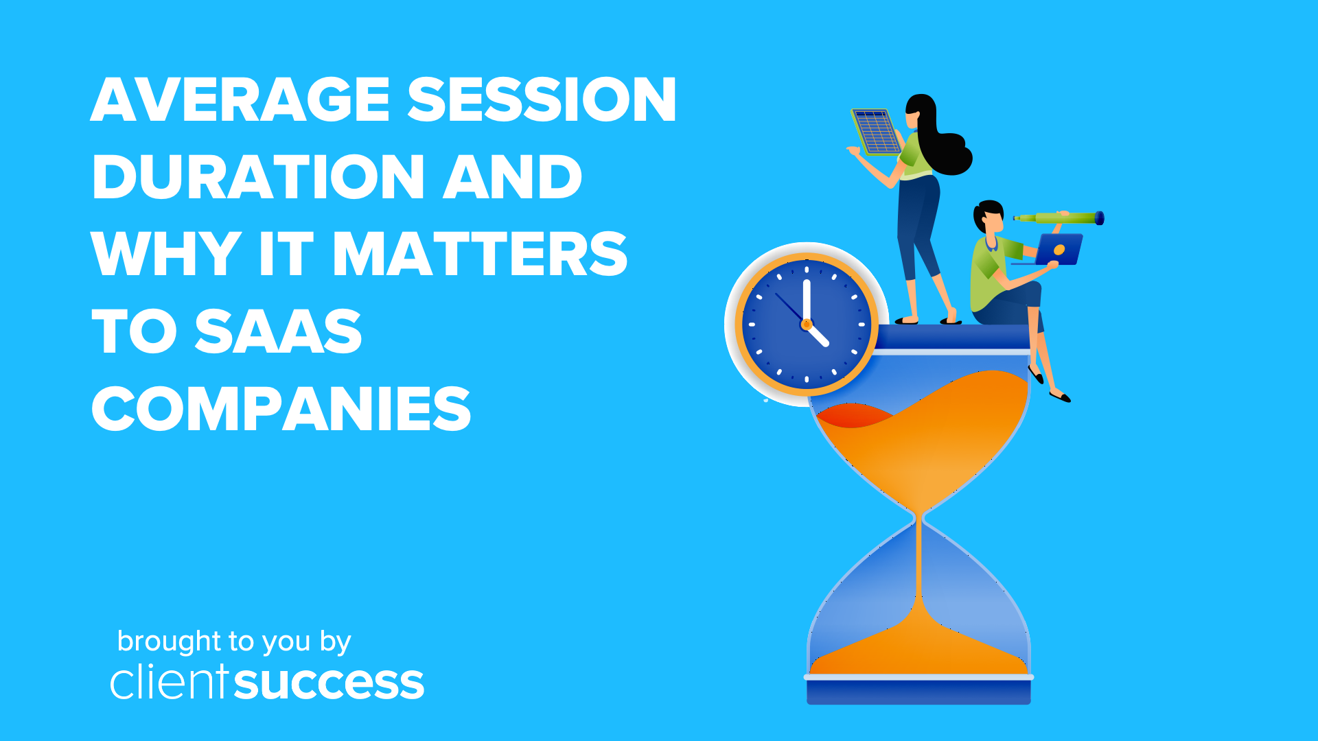 Average Session Duration and Why it Matters to SaaS Companies