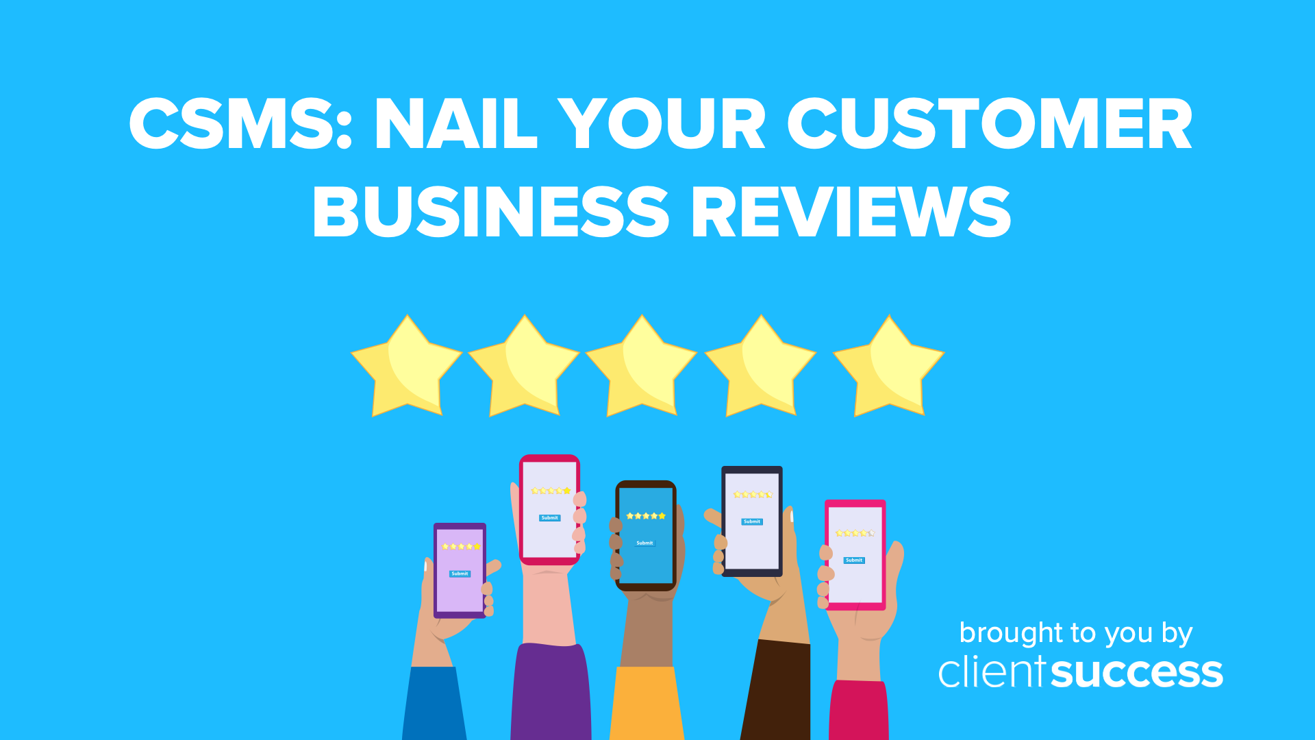 CSMs Nail Your Customer Business Reviews ClientSuccess CSM Resources