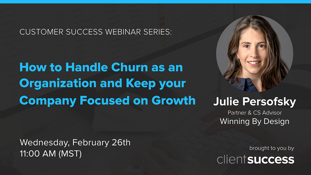 Customer Success Webinar Series: How to Handle Churn