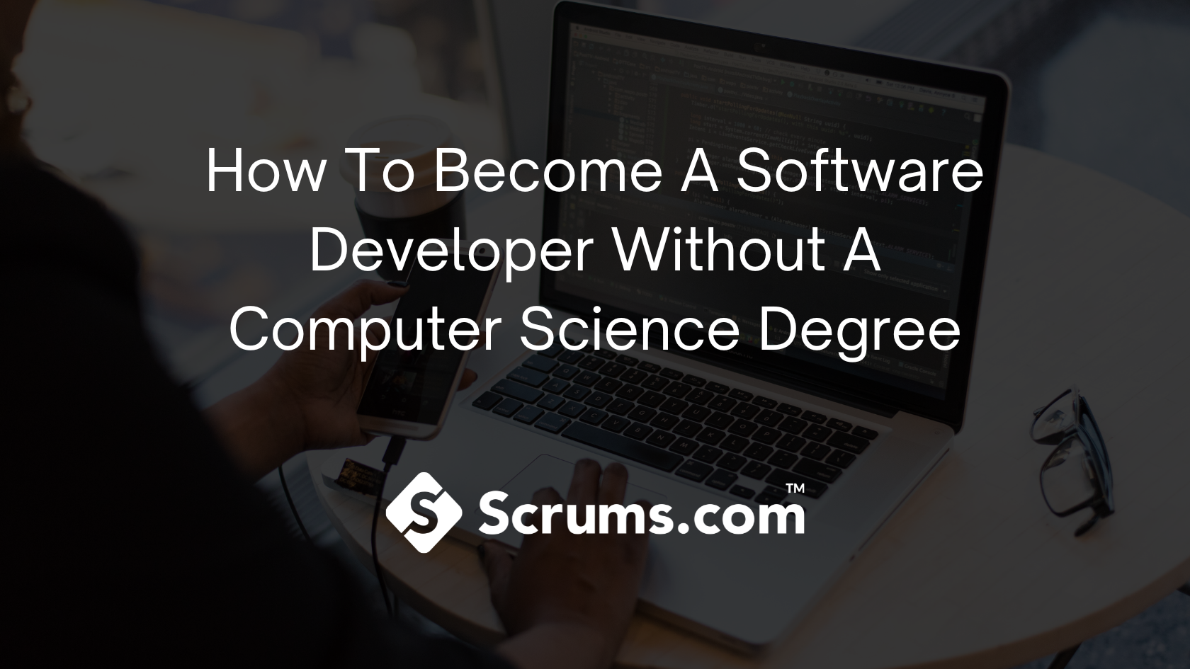 Scrums Blog Become A Software Developer Without A Degree Scrums Blog Become A Software Developer Without A Degree
