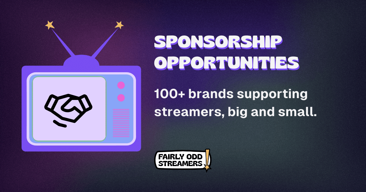 100+ Sponsorships for Streamers - Fairly Odd Streamers